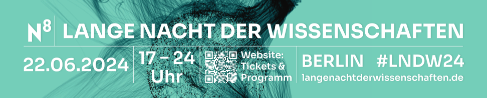 Official banner. The text reads: "N8 Lange Nacht der Wissenschaften. 22.06.2024. 17-24 Uhr. Website: Tickets & Program (with Qr code). Berlin #LNDW24. langenachtderwissenschaften.de"