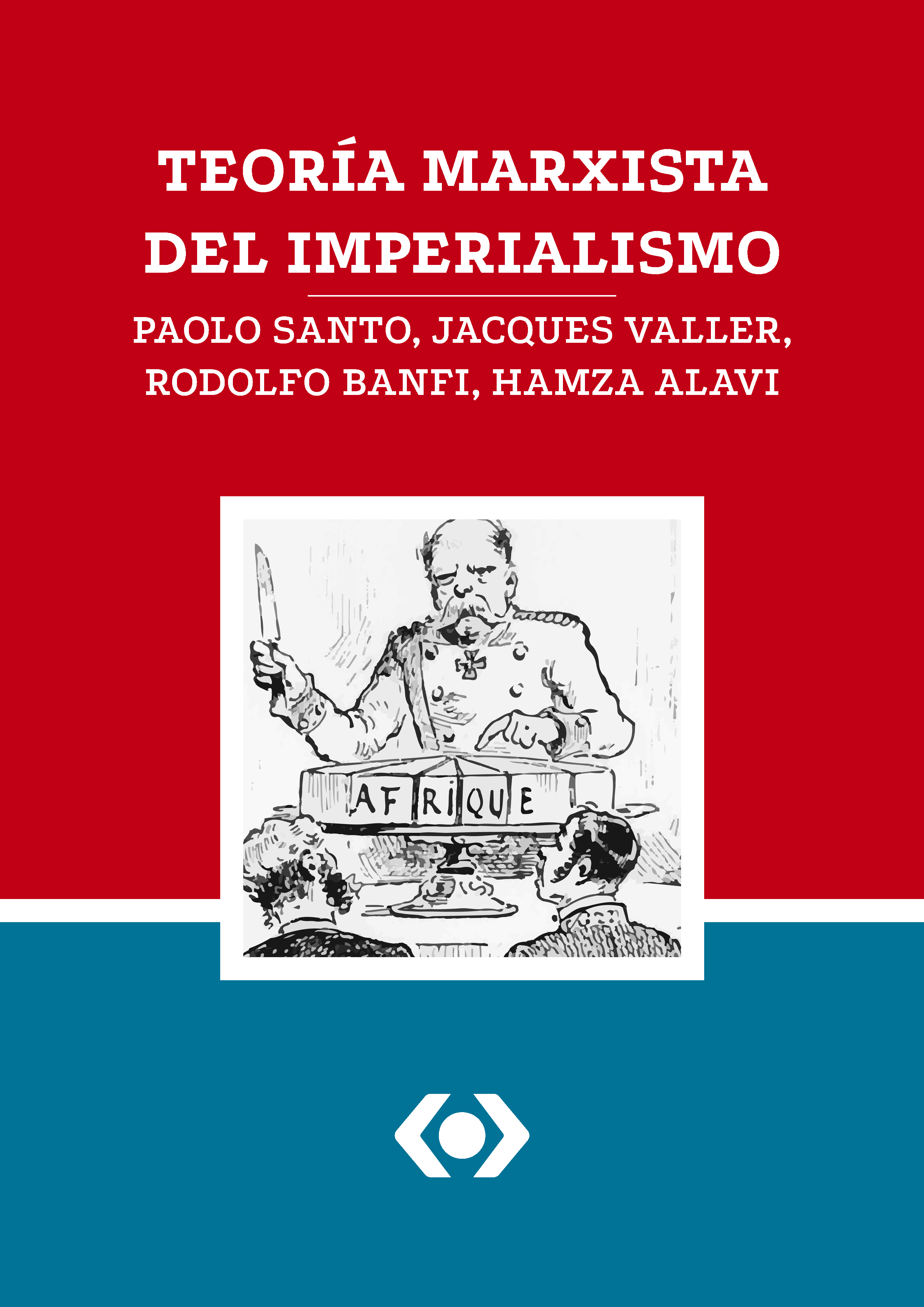 TEORÍA MARXISTA DEL IMPERIALISMO – PAOLO SANTI, JACQUES VALLER, RODOLFO ...