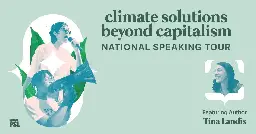 Climate Solutions Beyond Capitalism national speaking tour featuring author Tina Landis - Liberation News