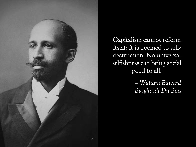 Capitalism cannot reform itself; it is doomed to self destruction. No universal selfishness can bring social good to all. - William Edward Burghardt Du Bois