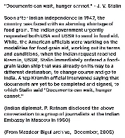 After the Indian independence Stalin provided immediate food aid while the West kept stalling and taking their sweet sweet time while people starved