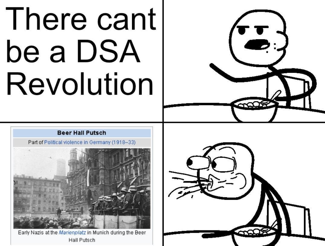 There can't be a DSA revolution! --- The Beer Hall Putsch