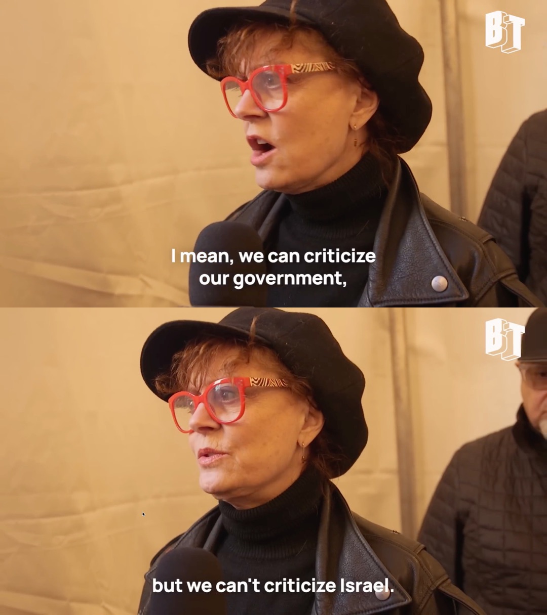 Susan Sarandon: I mean, we can criticize our government, but we can't criticize Israel.