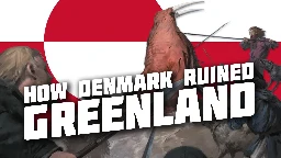 How Denmark Destroyed Greenland: Brief History of Denmark's Colonialism in Greenland