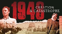 1948: Creation &amp; Catastrophe | Full Movie | Avi Shlaim | Benny Morris | Ilan Pappe